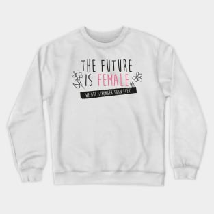 The Future is Female Crewneck Sweatshirt